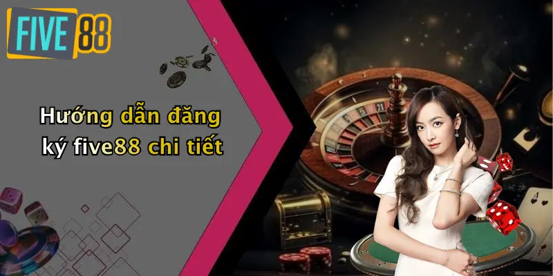 Đăng Ký FIVE88: Đánh Giá Toàn Diện Diễn Đàn Cá Cược Uy Tín 2 Đăng Ký FIVE88